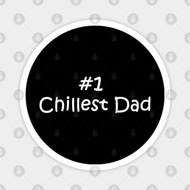 #1 Chillest Dad Magnet by Comic Dzyns